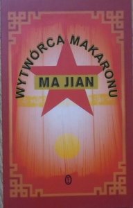 Ma Jian • Wytwórca makaronu [Chiny]