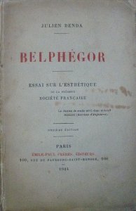 Julien Benda • Belphégor: essai sur l’esthétique de la présente société française