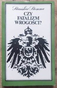 Stanisław Stomma • Czy fatalizm wrogości? 