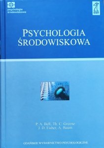 P.A. Bell, Th.C. Greene, J.D. Fisher, A. Baum • Psychologia środowiskowa