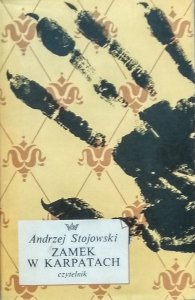 Andrzej Stojowski • Zamek w Karpatach [dedykacja autorska]