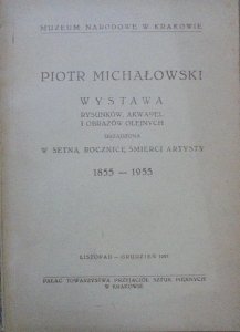 Piotr Michałowski • Wystawa rysunków, akwarel i obrazów olejnych urządzona w setną rocznicę śmierci artysty 1855-1955