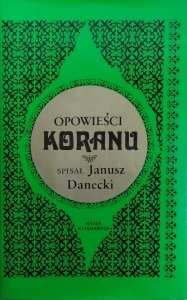 Janusz Danecki • Opowieści Koranu 