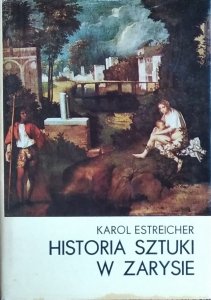 Karol Estreicher • Historia sztuki w zarysie