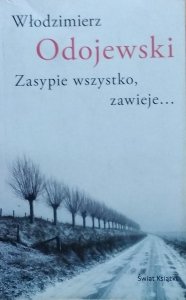 Włodzimierz Odojewski • Zasypie wszystko, zawieje
