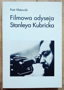 Piotr Kletowski • Filmowa odyseja Stanleya Kubricka 