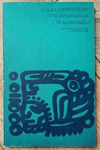 Julio Cortazar • Opowiadania o Łukaszu