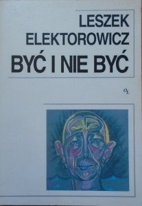 Leszek Elektorowicz • Być i nie być