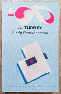 Jon Turney • Ślady Frankensteina. Nauka, genetyka i kultura masowa