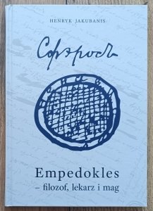 Henryk Jakubanis • Empedokles - filozof, lekarz i mag
