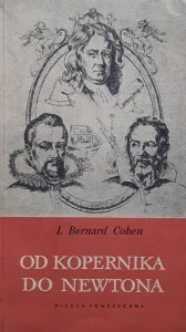 I. Bernard Cohen • Od Kopernika do Newtona