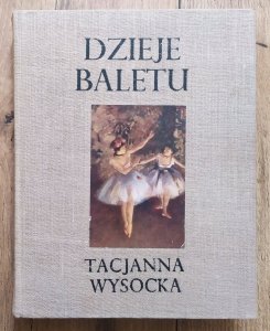 Tacjanna Wysocka • Dzieje baletu