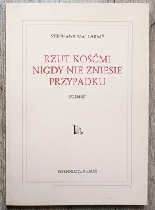 Stephane Mallarme • Rzut kośćmi nigdy nie zniesie przypadku