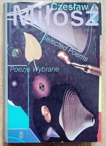 Czesław Miłosz • Poezje wybrane / Selected Poems