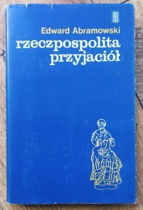 Edward Abramowski • Rzeczpospolita przyjaciół