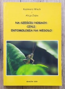 Kazimierz Wiech, Alicja Zięba • Na sześciu nogach czyli entomologia na wesoło