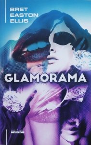 Bret Easton Ellis • Glamorama