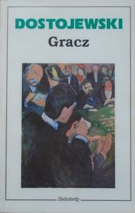 Fiodor Dostojewski • Gracz 