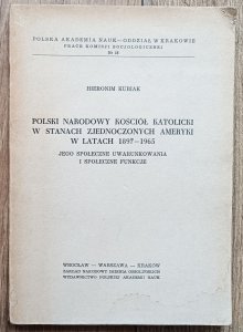 Hieronim Kubiak • Polski Narodowy Kościół Katolicki w Stanach Zjednoczonych 1897-1965