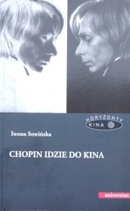 Iwona Sowińska • Chopin idzie do kina [dedykacja autorska]