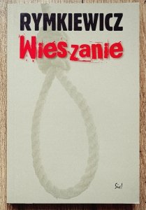 Jarosław Marek Rymkiewicz • Wieszanie