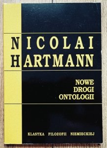 Nicolai Hartmann • Nowe drogi ontologii