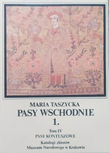 Maria Taszycka • Pasy wschodnie tom IV. Pasy kontuszowe
