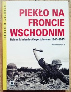 Piekło na froncie wschodnim. Dzienniki niemieckiego żołnierza 1941-1943