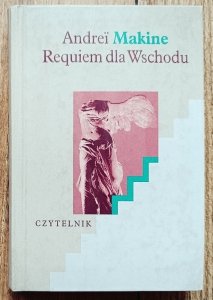 Andrei Makine • Requiem dla Wschodu
