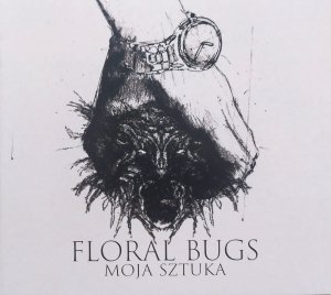 Floral Bugs • Moja sztuka • CD
