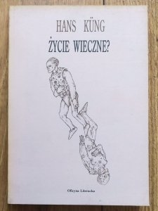 Hans Kung • Życie wieczne?