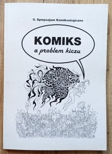 Komiks a problem kiczu: 9. Sympozjum Komiksologiczne