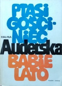 Halina Auderska • Ptasi gościniec. Babie lato
