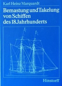 Marquardt Karl Heinz • Bemastung und Takelung von Schiffen des 18.Jahunderts