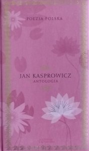 Jan Kasprowicz • Antologia