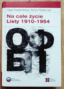 Borys Pasternak, Olga Frejdenberg • Na całe życie. Listy 1910–1954