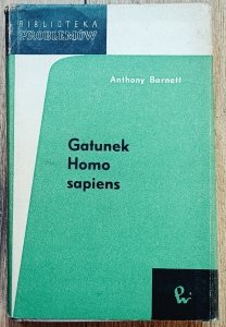 Anthony Barnett • Gatunek Homo sapiens. Biologia człowieka