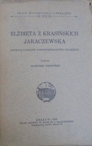 Sławomir Czerwiński • Elżbieta z Krasińskich Jaraczewska (studjum z dziejów powieściopisarstwa polskiego)