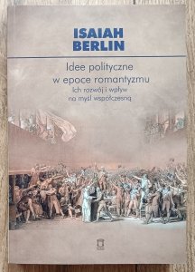 Isaiah Berlin • Idee polityczne w epoce romantyzmu 