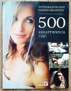 Michelle Perkins • Fotografowanie panien młodych. 500 kreatywnych ujęć