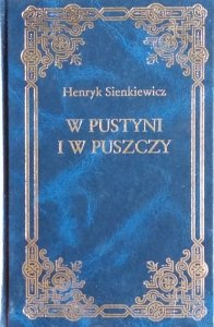 Henryk Sienkiewicz • W pustyni i w puszczy