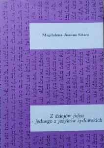 Magdalena Joanna Sitarz • Z dziejów jidisz - jednego z języków żydowskich