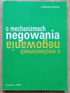 Jolanta Antas • O mechanizmach negowania / dedykacja autorska