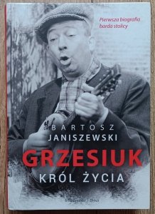 Bartosz Janiszewski • Grzesiuk. Król życia