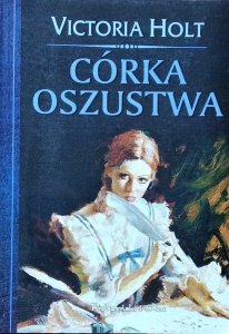 Victoria Holt • Córka oszustwa
