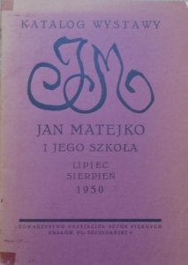 katalog wystawy • Jan Matejko i jego szkoła lipiec/sierpień 1950
