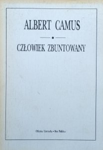 Albert Camus • Człowiek zbuntowany [Nobel 1957]