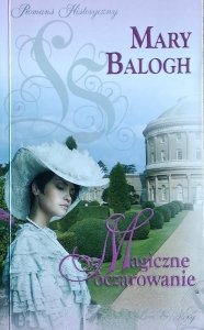 Mary Balogh • Magiczne oczarowanie [Romans Historyczny]