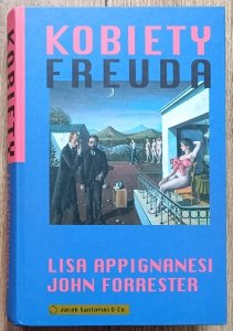 Lisa Appignanesi, John Forrester • Kobiety Freuda