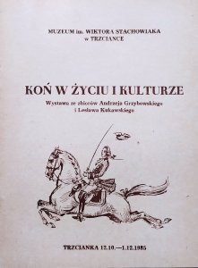 [katalog wystawy] Koń w życiu i kulturze. Wystawa ze zbiorów Andrzeja Grzybowskiego i Lesława Kukawskiego